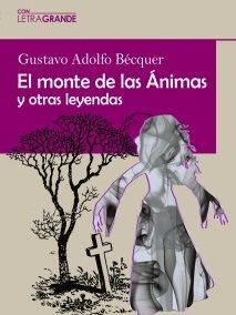 El monte de las Ánimas y otras leyendas (Edición en Letra Grande)